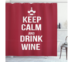 Drink Wine Slogan Shower Curtain