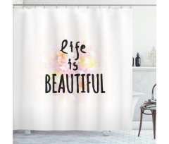 Life is Floral Shower Curtain