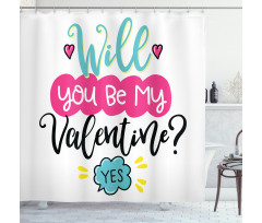 Will You Be My Valentine Shower Curtain