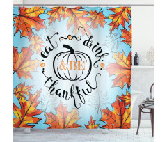 Eat Drink Be Thankful Shower Curtain