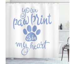 Paw Print is in My Heart Shower Curtain