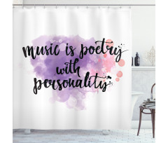 Music is a Poetry Slogan Shower Curtain