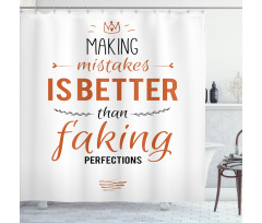 Mistakes and Perfections Shower Curtain