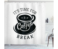 Time for a Coffee Break Shower Curtain