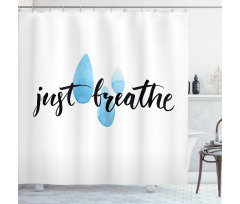 Just Breathe and Rain Shower Curtain