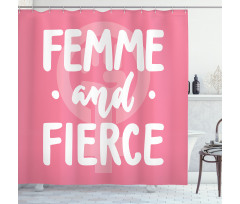 Femme and Fierce Words Shower Curtain