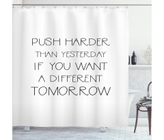 Push Harder Words Shower Curtain
