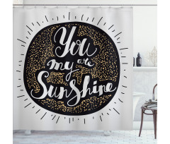 You are My Sunshine Font Shower Curtain
