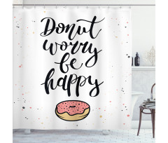 Donut Worry Words Stains Shower Curtain