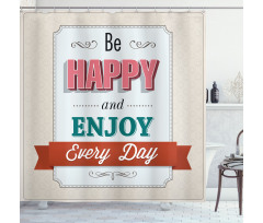 Enjoy Everyday Vintage Shower Curtain