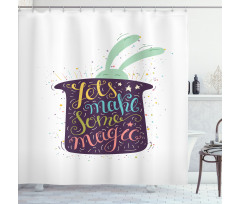 Lets Make Some Magic Phrase Shower Curtain