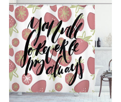 Strawberries Romantic Words Shower Curtain