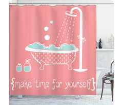 Tub with Inspirational Saying Shower Curtain