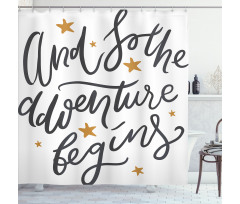 Adventure Begins Message Shower Curtain