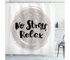 No Stress Relax Lettering Shower Curtain