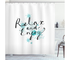 Ink Splatter Relax and Enjoy Shower Curtain