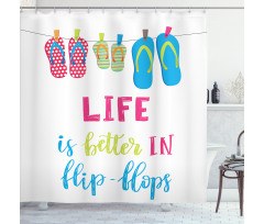 Life is Better in Flip Flops Shower Curtain