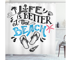 Life is Better at the Beach Shower Curtain