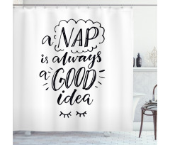 Nap is Always an Idea Shower Curtain