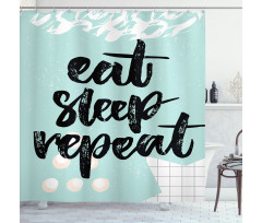 Eat Sleep Repeat Lettering Shower Curtain