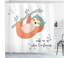 Wake Me up When I Am Famous Shower Curtain
