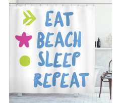 Eat Beach Sleep Repeat Text Shower Curtain