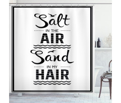 Salt in the Air Salt in Hair Shower Curtain