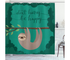 Do Not Hurry Be Happy Text Shower Curtain