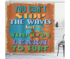 You Can Learn to Surf Shower Curtain