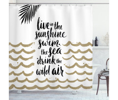 Live in the Sunshine Shower Curtain
