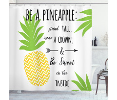 Be a Pineapple Phrase Shower Curtain