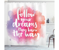Dreams Know the Way Words Shower Curtain