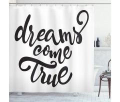 Dreams Come True Lettering Shower Curtain
