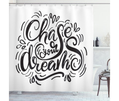 Chase Your Dreams Shower Curtain