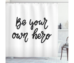 Be Your Own Hero Brave Shower Curtain