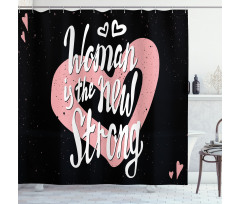 Woman is the New Strong Shower Curtain