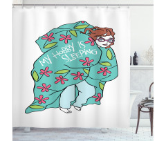 My Hobby is Sleeping Girl Shower Curtain