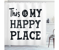 His is My Happy Place Phrase Shower Curtain