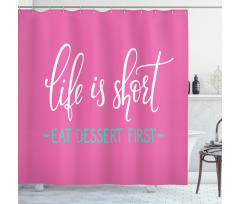 Style Eat Dessert First Shower Curtain