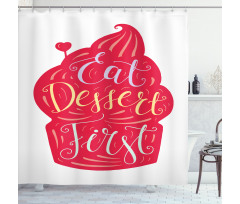 Eat Dessert First Cupcake Shower Curtain