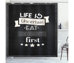 Life is Uncertain Food Themed Shower Curtain