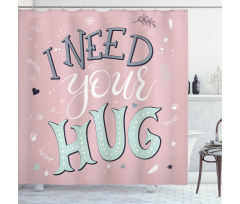 I Need Your Hug in Pastel Tone Shower Curtain