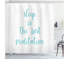 Sleep is the Best Wording Shower Curtain