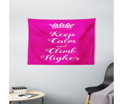 Climb Higher Queen Crown Wide Tapestry