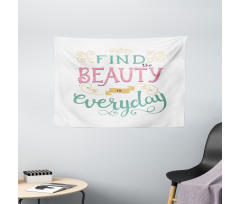 Find the Beauty in Everyday Wide Tapestry