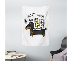 Short Legs Big Attitude Tapestry