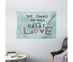 Do Things with Love Wide Tapestry