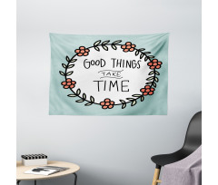 Things Take Time Wide Tapestry