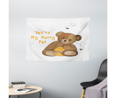 You're My Honey Pot Bear Wide Tapestry