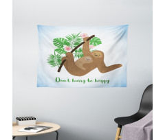 Don't Hurry Be Happy Wide Tapestry